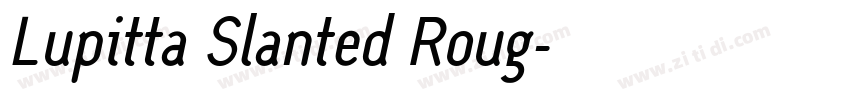 Lupitta Slanted Roug字体转换